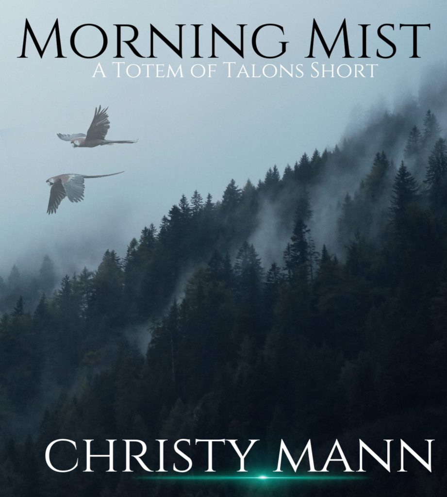 Morning Mist: A Totem of Talons Short by Christy Mann Paperback (unsigned)