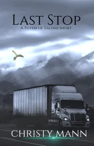 Last Stop: A Totem of Talons Short by Christy Mann Paperback