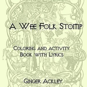 Wee Folk Stomp a Coloring and Activity Book by Ginger Ackley